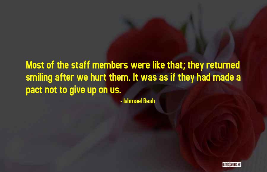 Smiling But Hurt Quotes By Ishmael Beah Smiling But Hurt Quotes By Ishmael Beah