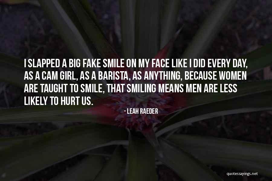 Smiling But Hurt Quotes By Leah Raeder Smiling But Hurt Quotes By Leah Raeder