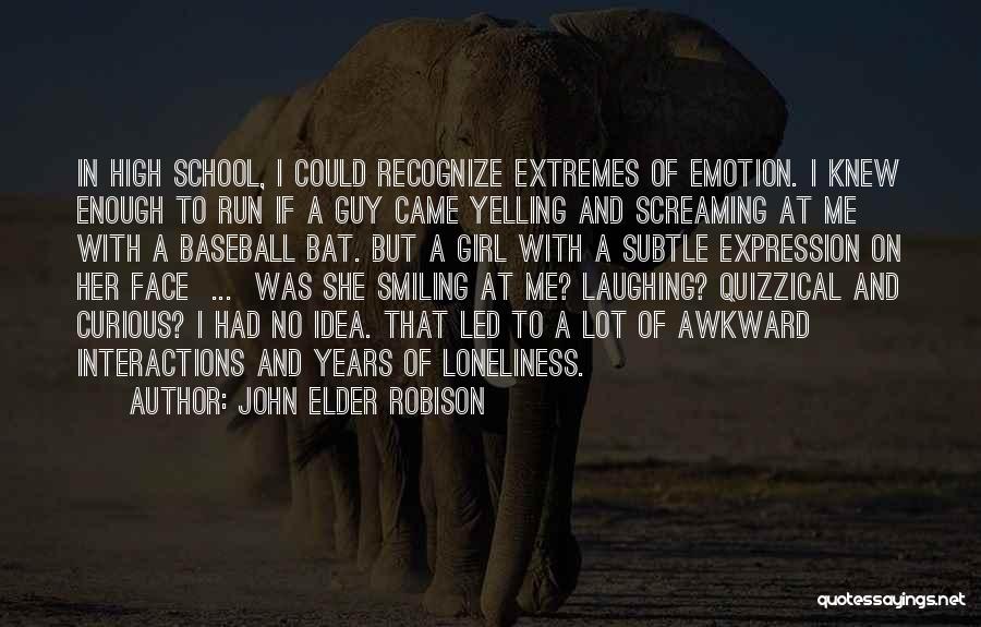 Smiling But Quotes By John Elder Robison