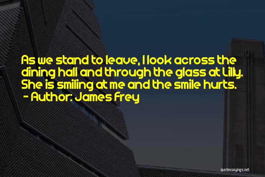 Smiling Even If It Hurts Quotes By James Frey