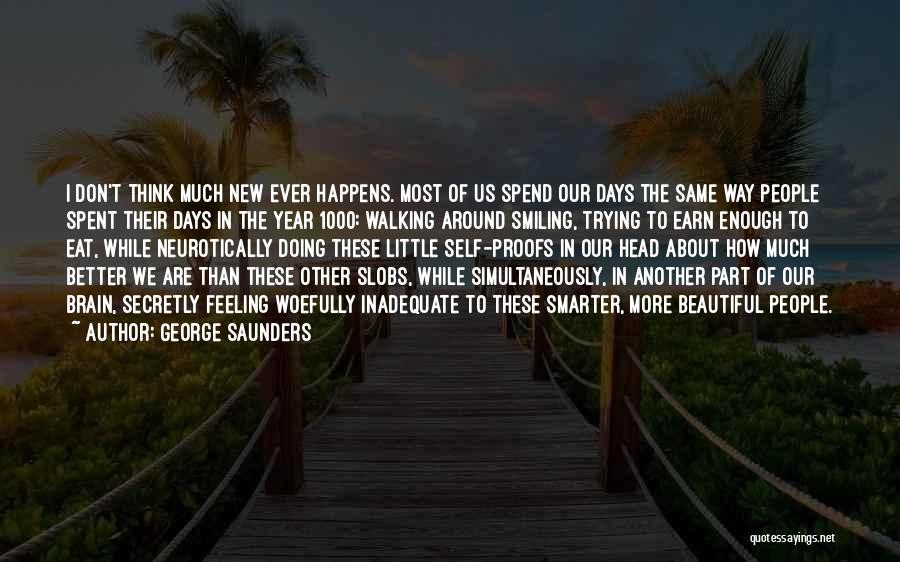 Smiling Even When You Don't Want To Quotes By George Saunders