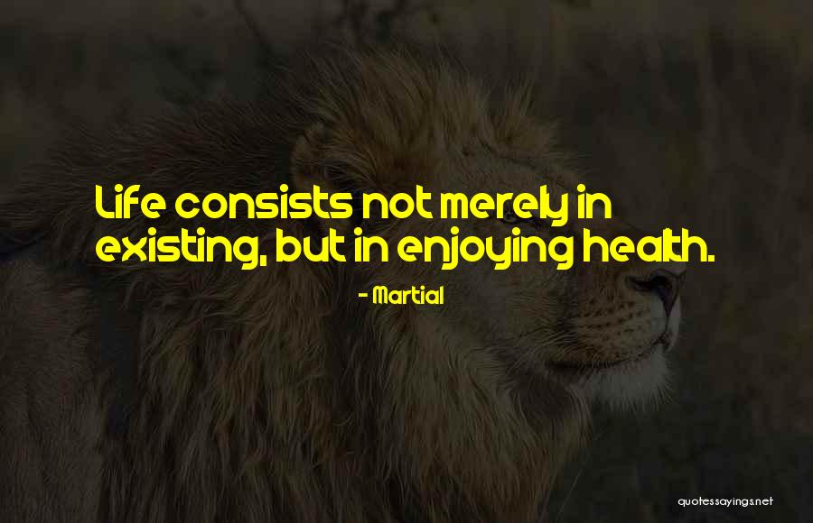 Smiling Even With Problems Quotes By Martial Smiling Even With Problems Quotes By Martial