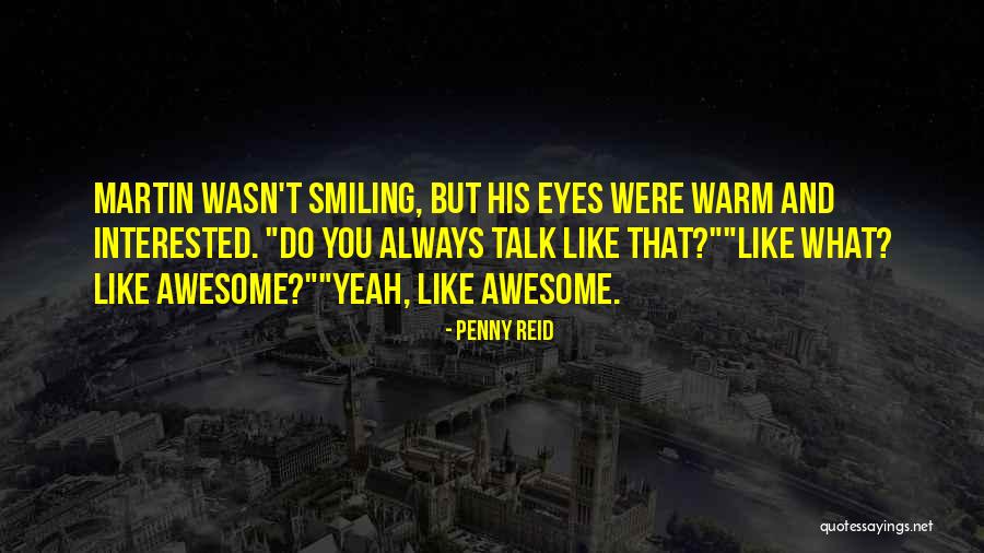 Smiling Eyes Quotes By Penny Reid Smiling Eyes Quotes By Penny Reid