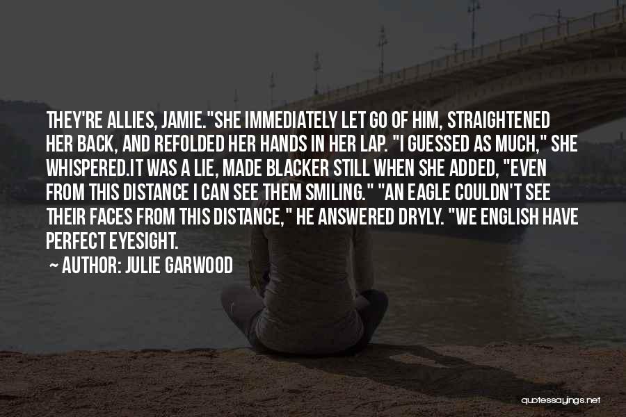 Smiling Faces Quotes By Julie Garwood