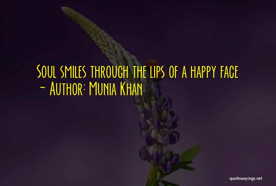 Smiling Faces Quotes By Munia Khan