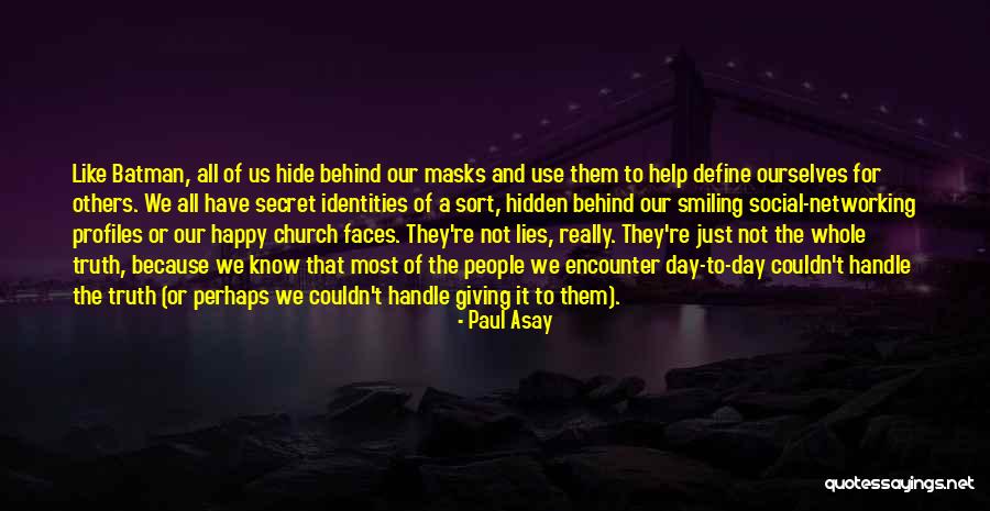 Smiling Faces Quotes By Paul Asay Smiling Faces Quotes By Paul Asay