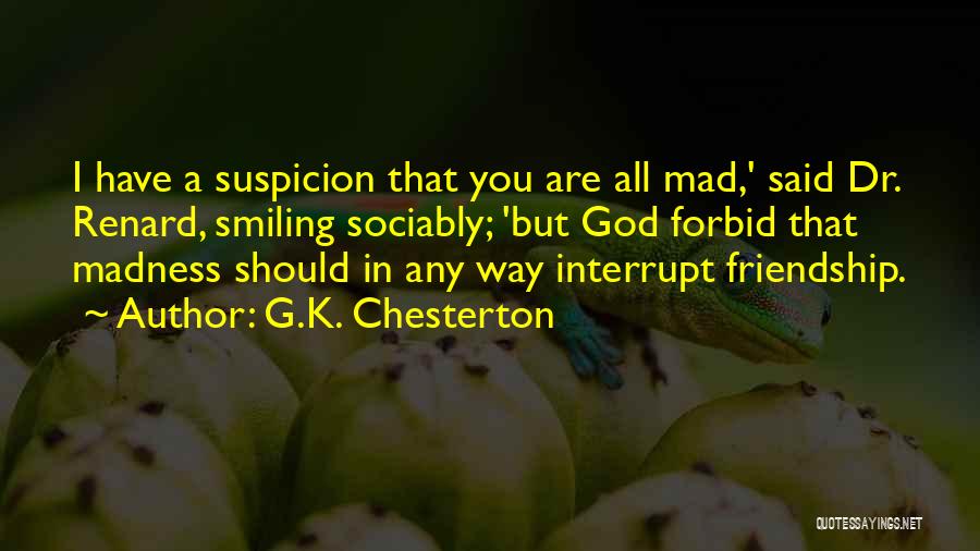 Smiling Friendship Quotes By G.K. Chesterton