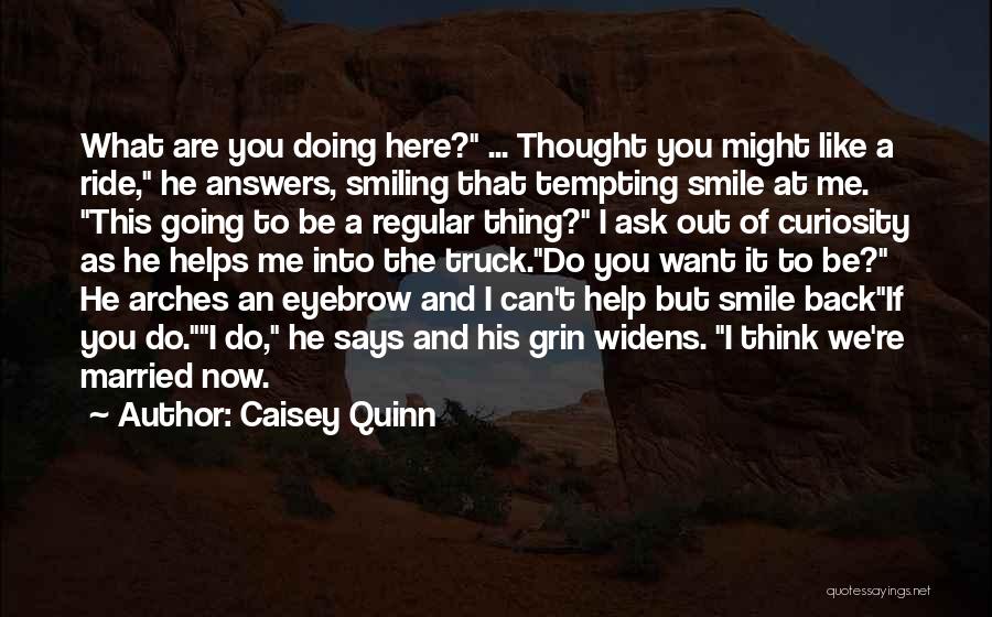 Smiling Helps Quotes By Caisey Quinn