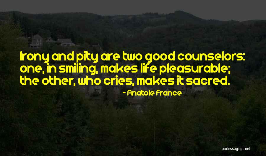 Smiling Life Quotes By Anatole France Smiling Life Quotes By Anatole France