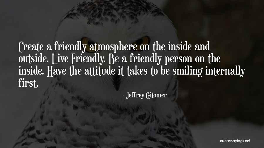 Smiling On The Outside Quotes By Jeffrey Gitomer Smiling On The Outside Quotes By Jeffrey Gitomer