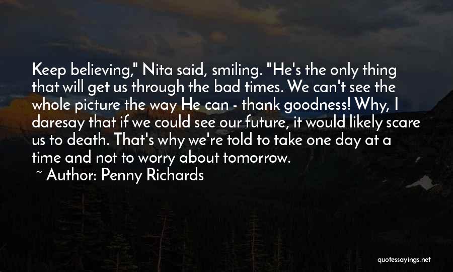 Smiling Through Bad Times Quotes By Penny Richards