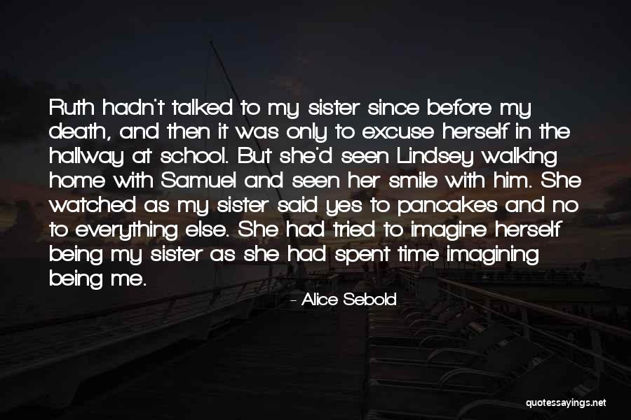 Smiling When Times Are Tough Quotes By Alice Sebold Smiling When Times Are Tough Quotes By Alice Sebold