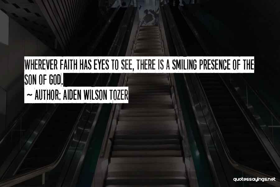 Smiling When You See Him Quotes By Aiden Wilson Tozer