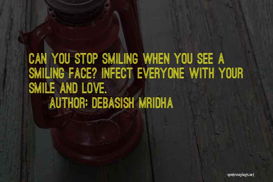 Smiling When You See Him Quotes By Debasish Mridha