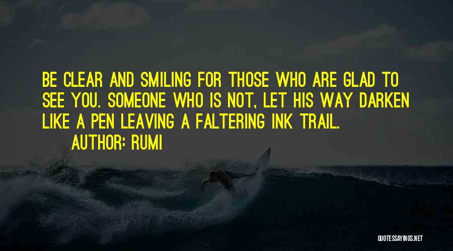 Smiling When You See Him Quotes By Rumi