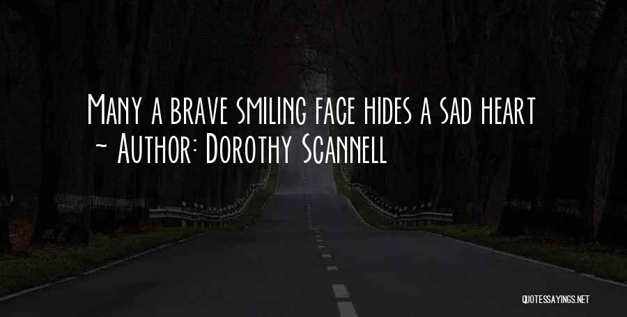 Smiling When You're Sad Quotes By Dorothy Scannell