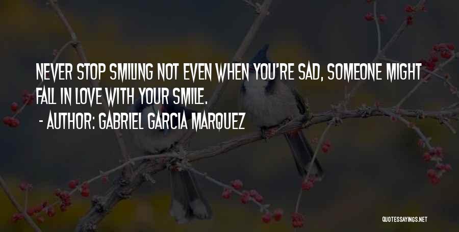 Smiling When You're Sad Quotes By Gabriel Garcia Marquez