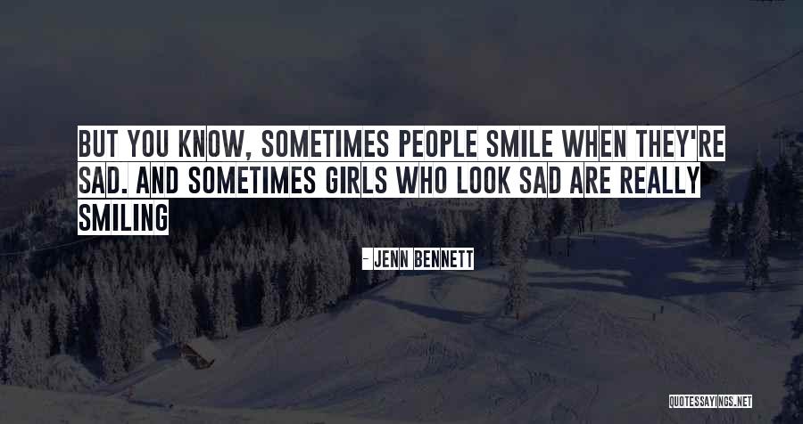 Smiling When You're Sad Quotes By Jenn Bennett