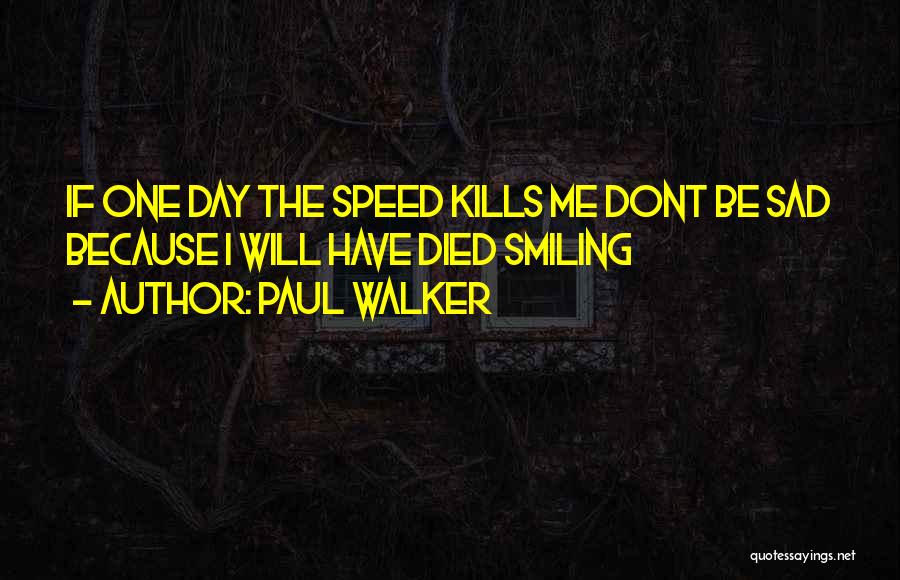 Smiling When You're Sad Quotes By Paul Walker