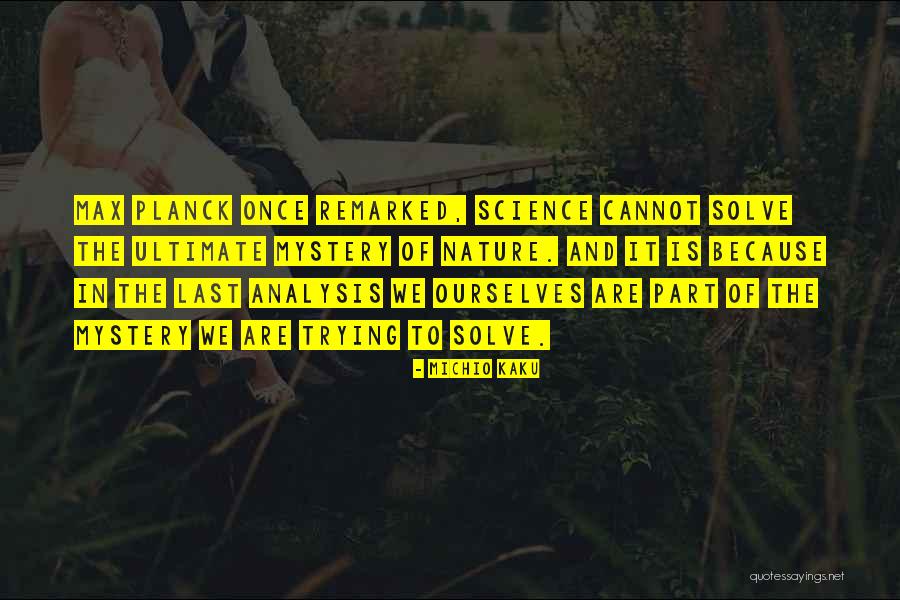 Smilist Massapequa Quotes By Michio Kaku Smilist Massapequa Quotes By Michio Kaku