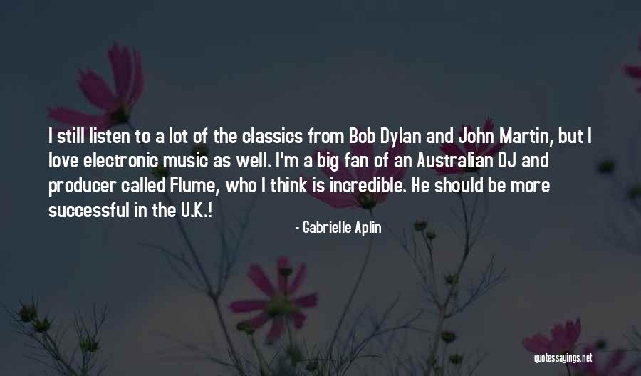 Smiljana Gavrancic Quotes By Gabrielle Aplin Smiljana Gavrancic Quotes By Gabrielle Aplin