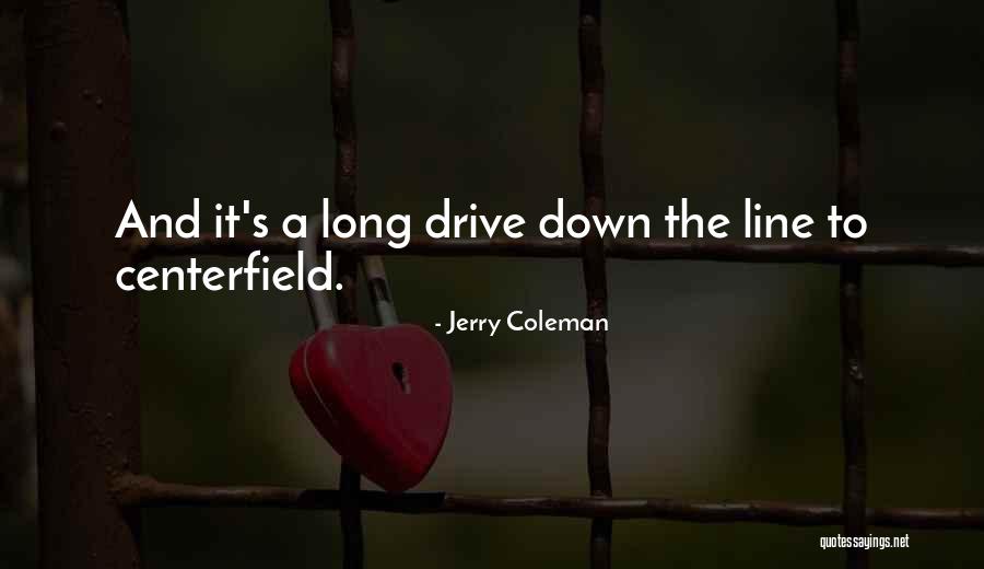 Smiljic Tours Quotes By Jerry Coleman Smiljic Tours Quotes By Jerry Coleman