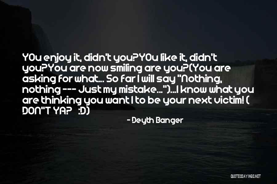 Smilling Quotes By Deyth Banger Smilling Quotes By Deyth Banger