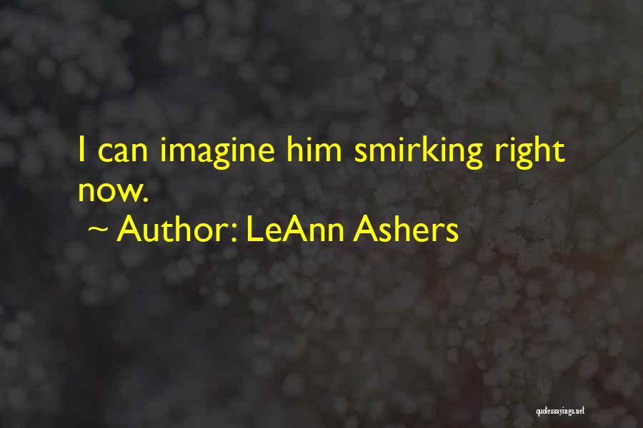 Smirking Quotes By LeAnn Ashers