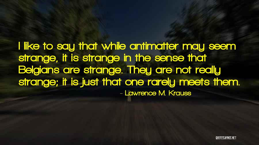 Smirky Face Quotes By Lawrence M. Krauss Smirky Face Quotes By Lawrence M. Krauss