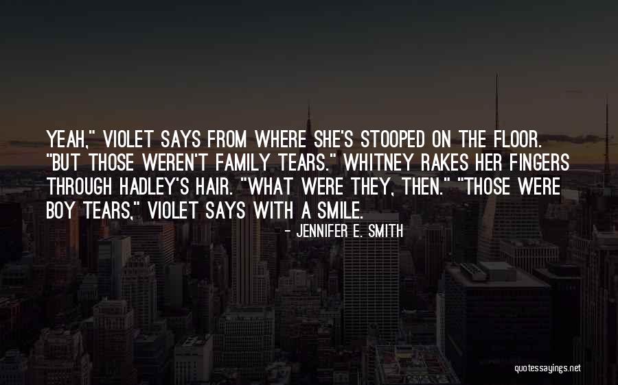 Smith Family Quotes By Jennifer E. Smith Smith Family Quotes By Jennifer E. Smith