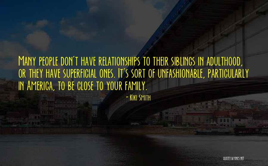 Smith Family Quotes By Kiki Smith Smith Family Quotes By Kiki Smith