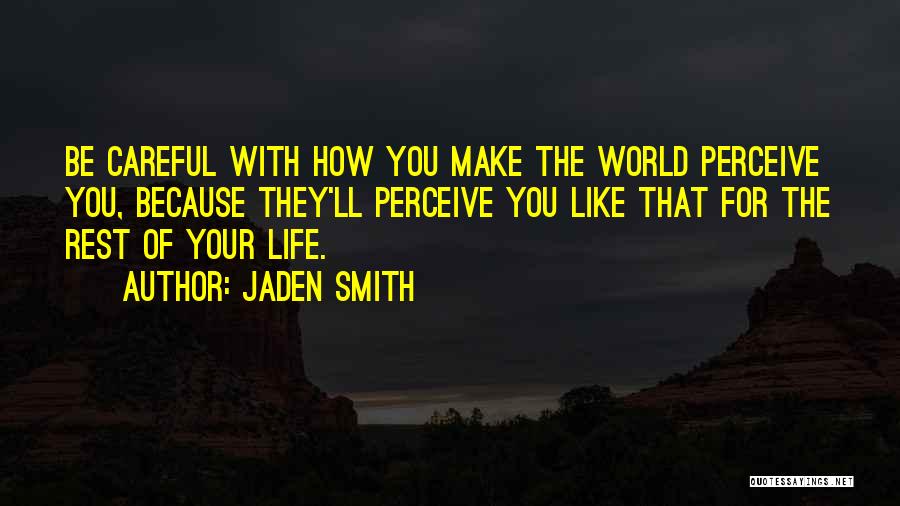 Smith Jaden Quotes By Jaden Smith