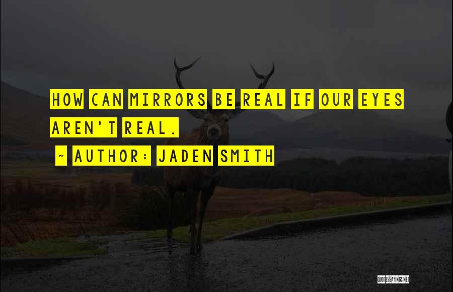 Smith Jaden Quotes By Jaden Smith