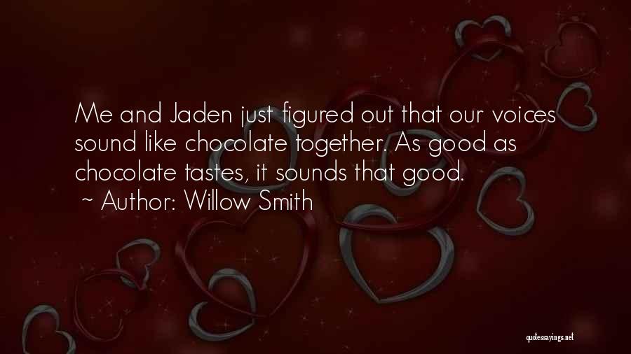 Smith Jaden Quotes By Willow Smith