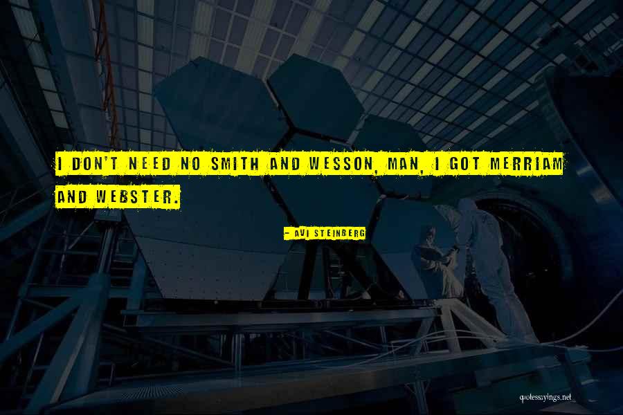 Smith & Wesson Quotes By Avi Steinberg Smith & Wesson Quotes By Avi Steinberg