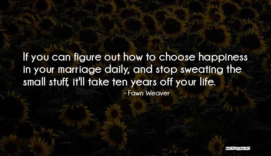 Smithe Quotes By Fawn Weaver Smithe Quotes By Fawn Weaver