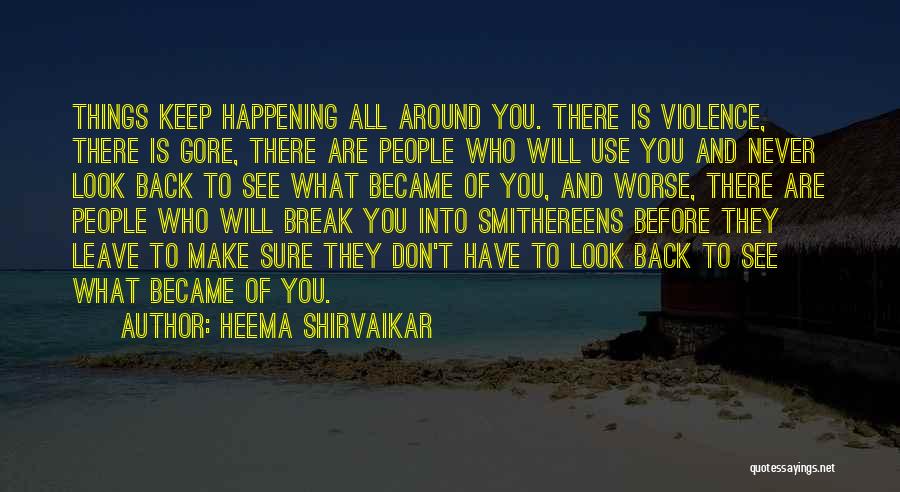 Smithereens Quotes By Heema Shirvaikar