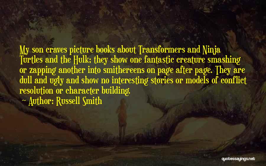 Smithereens Quotes By Russell Smith