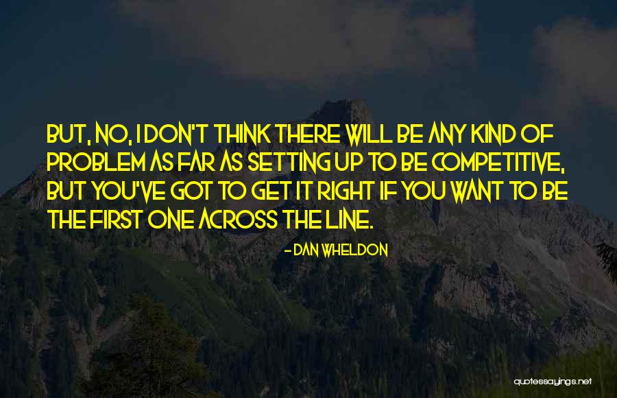 Smithian Socialism Quotes By Dan Wheldon Smithian Socialism Quotes By Dan Wheldon