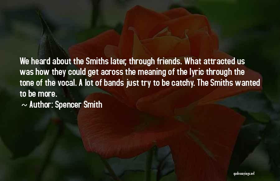 Smiths Quotes By Spencer Smith