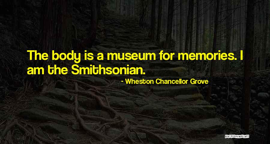 Smithsonian Museum Quotes By Wheston Chancellor Grove Smithsonian Museum Quotes By Wheston Chancellor Grove