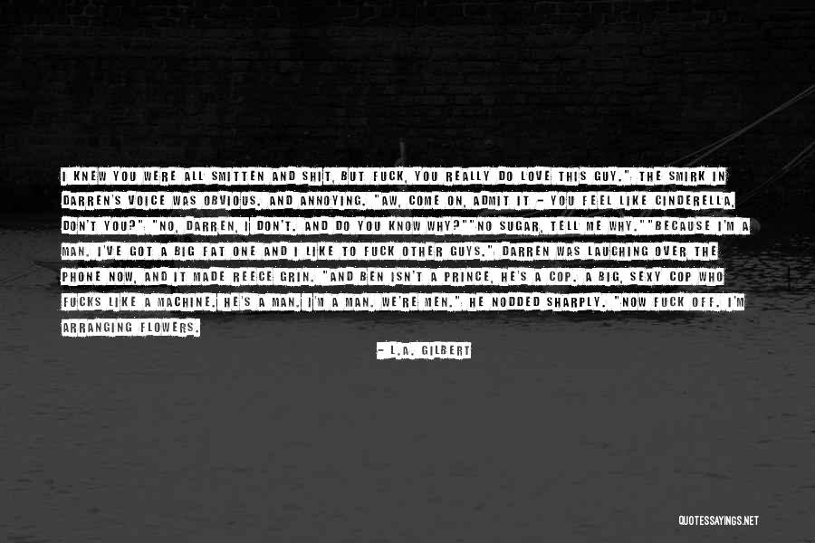Smitten Love Quotes By L.A. Gilbert Smitten Love Quotes By L.A. Gilbert