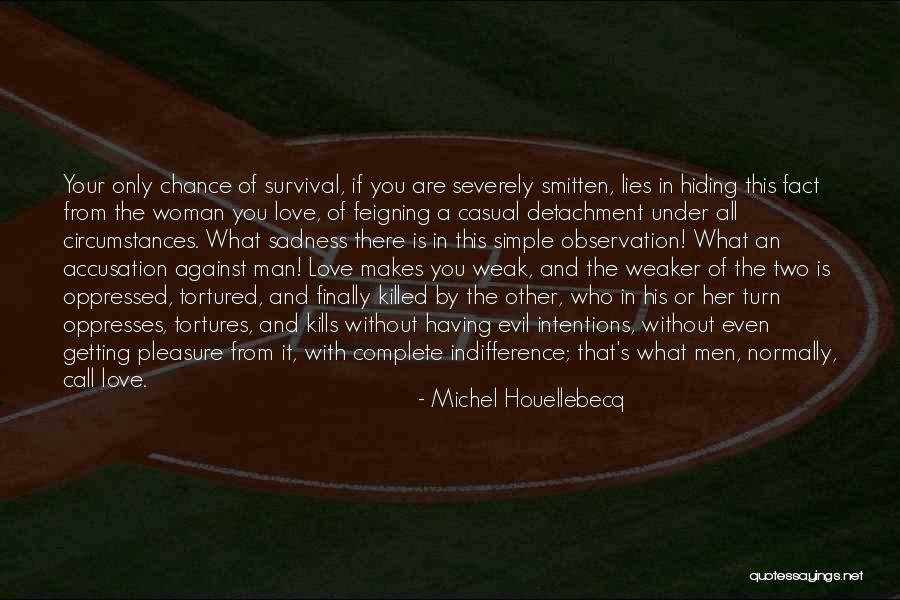 Smitten Love Quotes By Michel Houellebecq