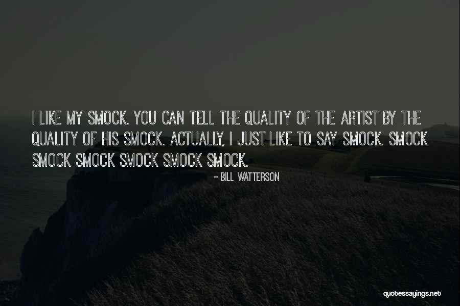 Smock Quotes By Bill Watterson Smock Quotes By Bill Watterson