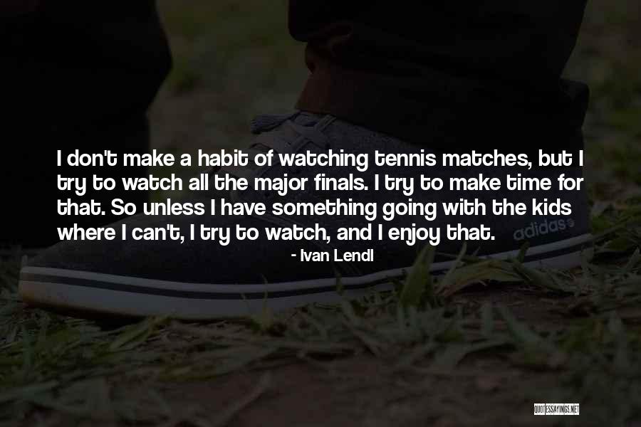 Smogged Las Vegas Quotes By Ivan Lendl Smogged Las Vegas Quotes By Ivan Lendl