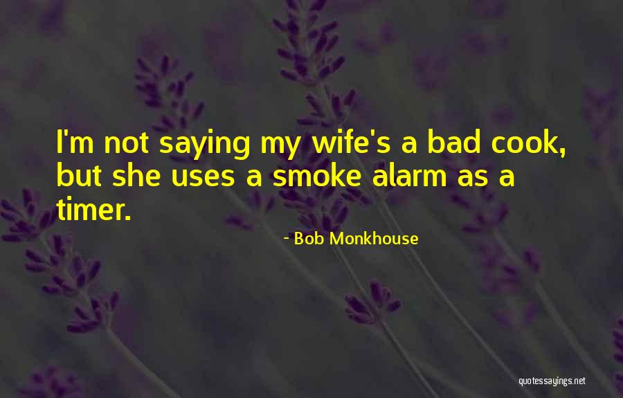 Smoke Alarm Quotes By Bob Monkhouse