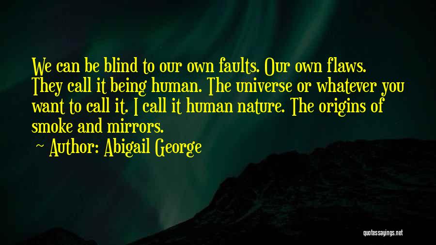 Smoke And Mirrors Quotes By Abigail George