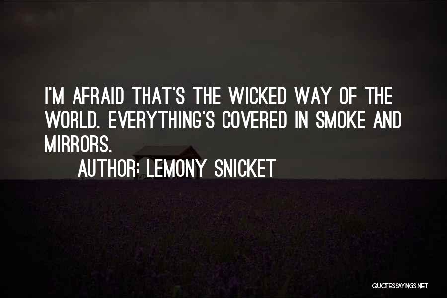 Smoke And Mirrors Quotes By Lemony Snicket
