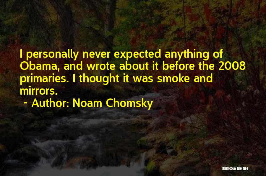 Smoke And Mirrors Quotes By Noam Chomsky