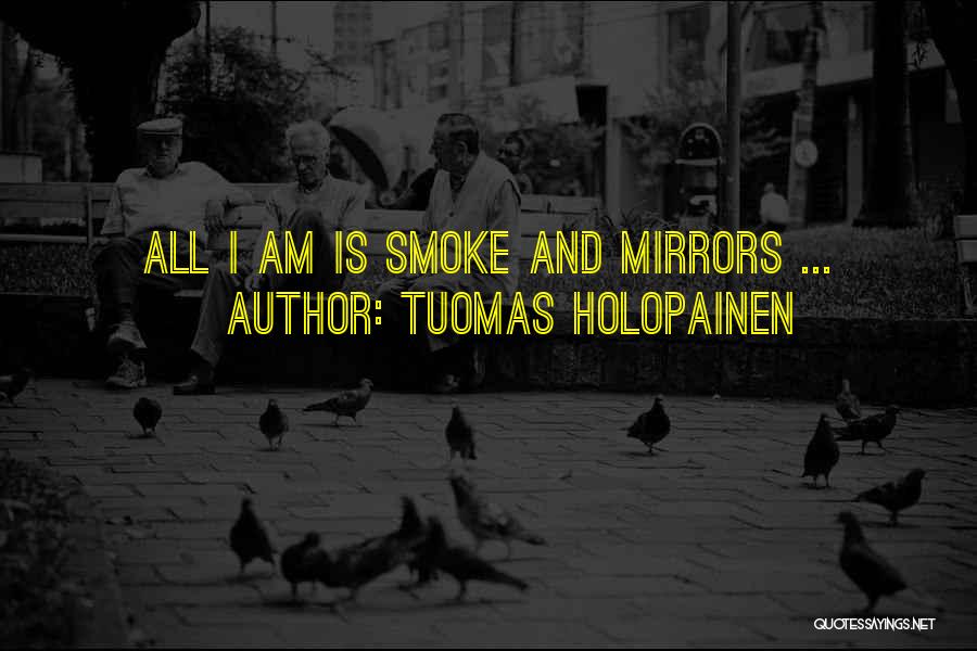 Smoke And Mirrors Quotes By Tuomas Holopainen